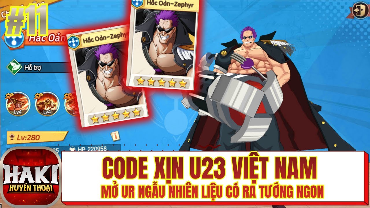 HAKI HUYỀN THOẠI #11 - Code Xịn U23 Việt Nam Mở Ur Ngẫu Nhiên Liệu Có Ra Tướng Ngon