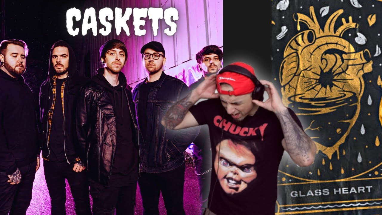 First “REACTION” to CASKETS - GLASS HEART