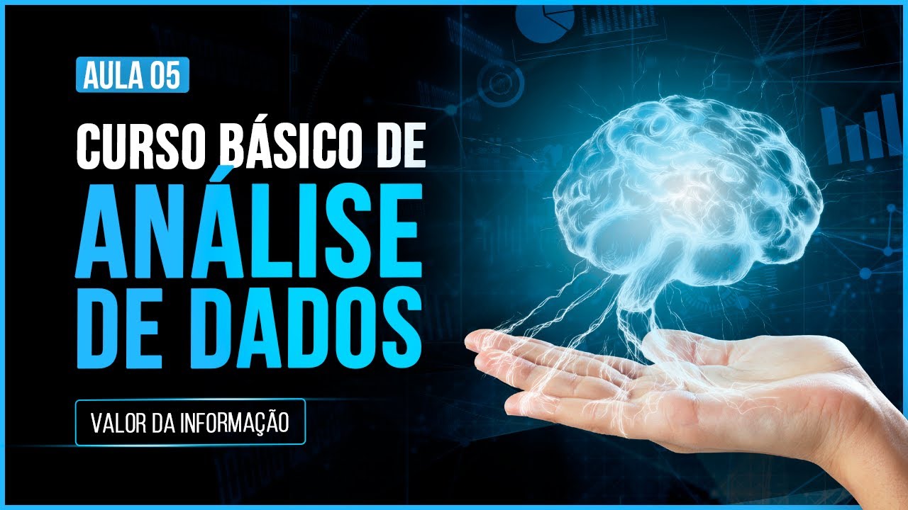 Curso Básico de Análise de Dados Aula 5 - Valor da Informação