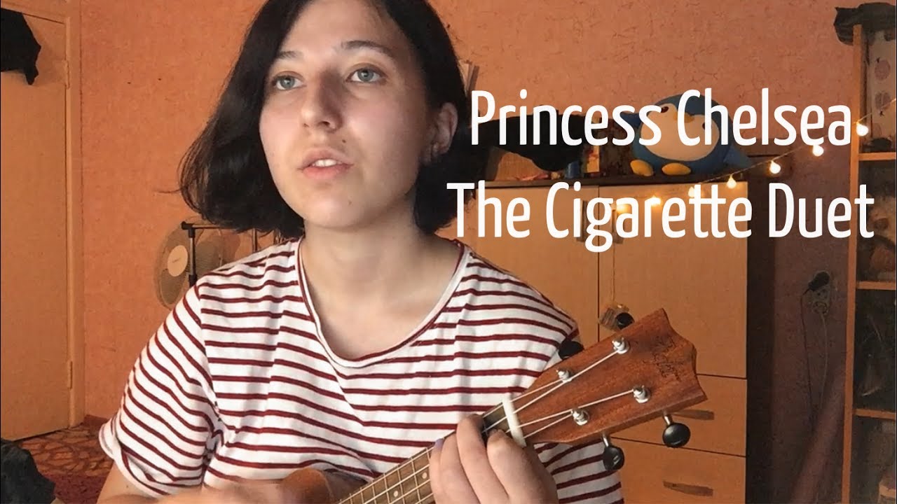 PRINCESS CHELSEA &ndash; THE CIGARETTE DUET 'UKULELE COVER'