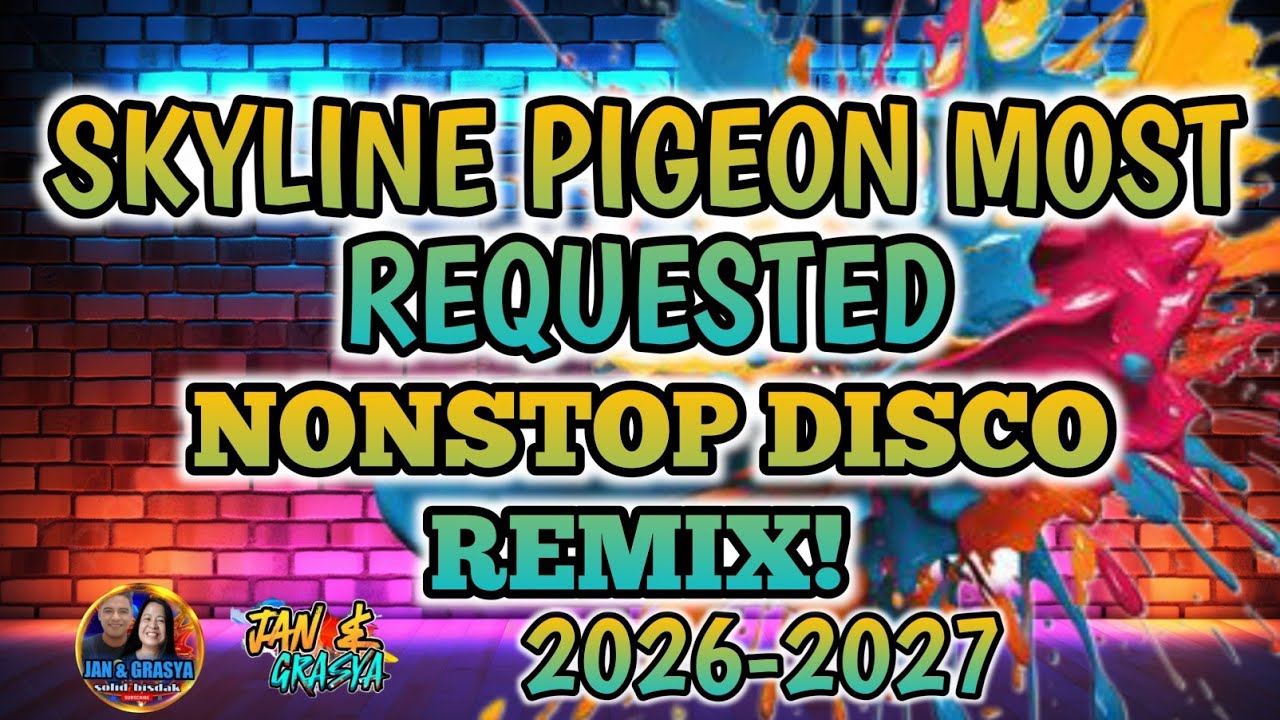 🔥💫SKYLINE PIGEON MOST REQUESTED | NONSTOP DISCO REMIX | JAN & GRASYA 🔥💫