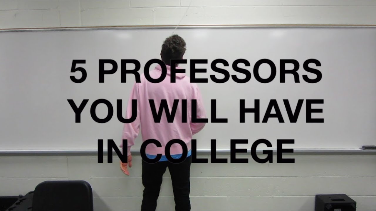 TYPES OF COLLEGE PROFESSORS YOU WILL HAVE