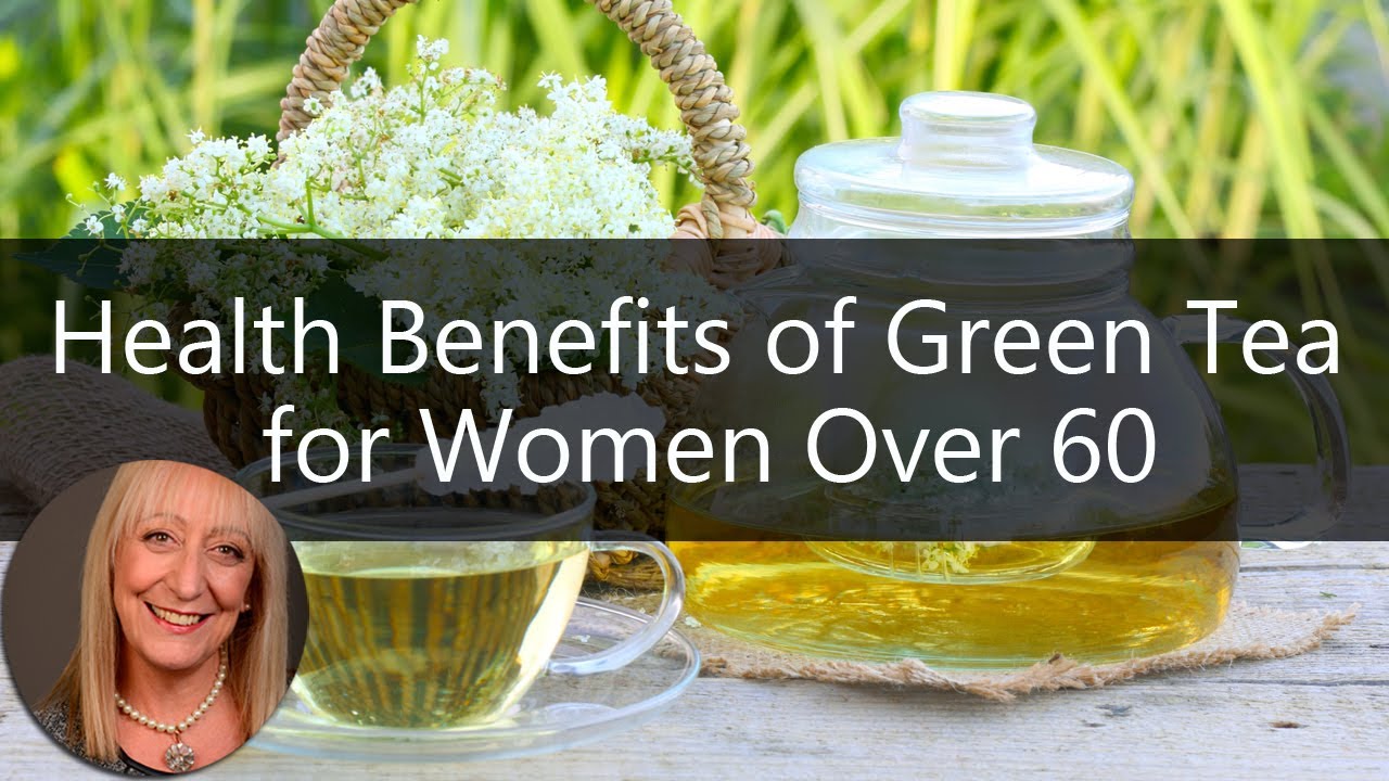 What are the Health Benefits of Green Tea for Women Over 60? | Sixty and Me Articles