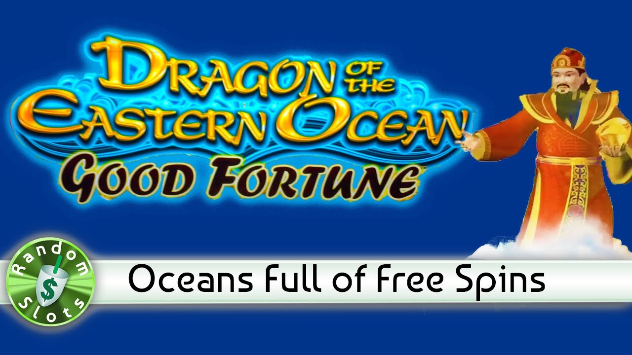 Dragon of the Eastern Ocean Good Fortune slot machine, Lots of Bonus Free Spins