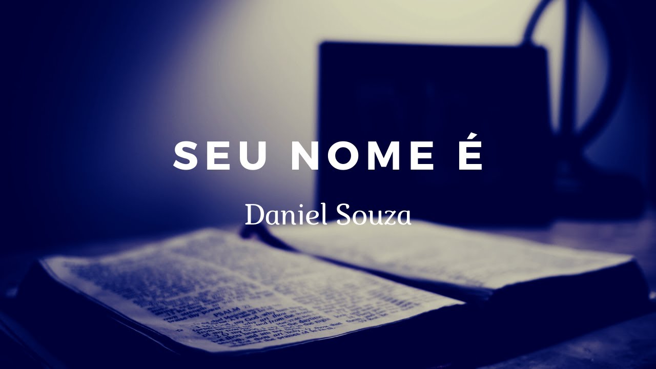 Seu Nome é (Daniel Souza)