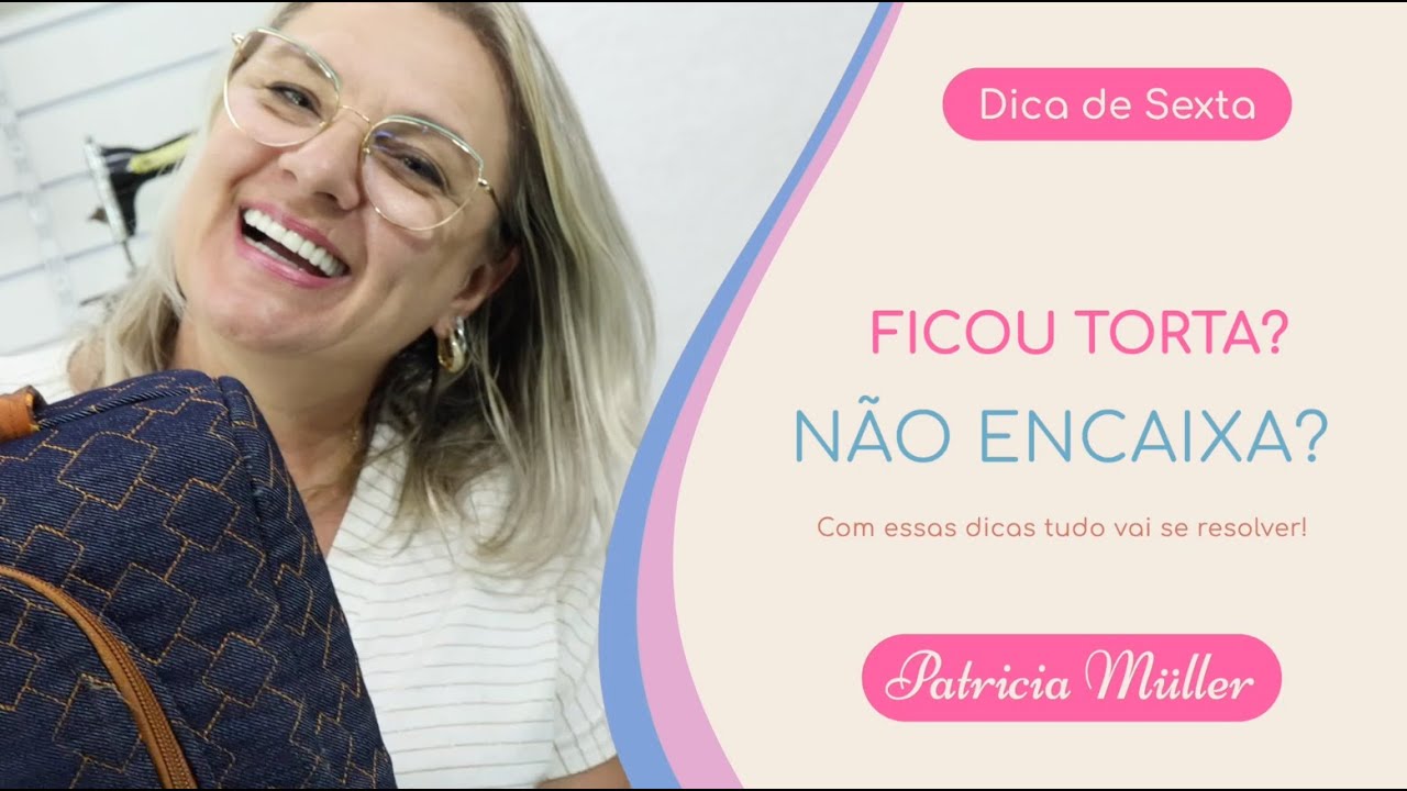 A Bolsa ficou TORTA? As costuras não se encaixam? RESOLVA estes problemas | Dica de Sexta