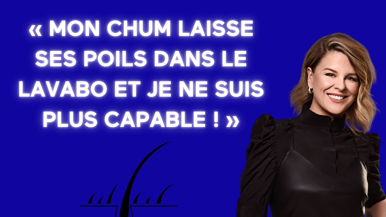 [&Eacute;NERGIE] 😒 Mon chum ne ramasse pas ses poils ! 😒  &ndash; R&eacute;v&eacute;lations