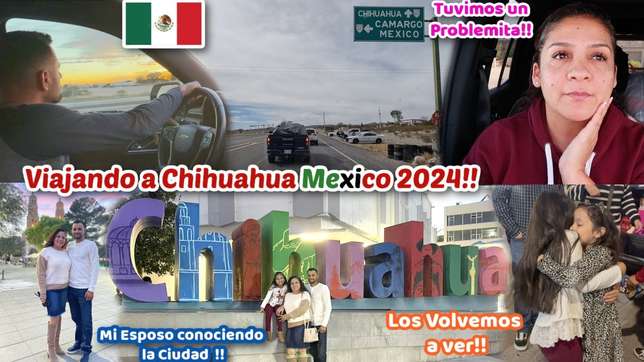 Viajando a la CD.de Chihuahua🇲🇽|Cruzando por la Frontera de Ojinaga+Tuvimos un Problema😩Nos Reunimos