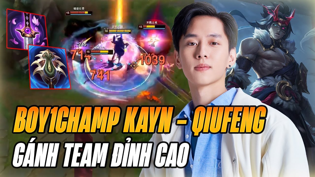 BOY1CHAMP KAYN - QIUFENG CÙNG KAYN DARKIN THỂ HIỆN KHẢ NĂNG GÁNH TEAM ĐỈNH CAO