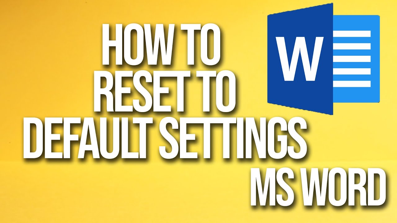 How To Reset To Default Settings Microsoft Word Tutorial