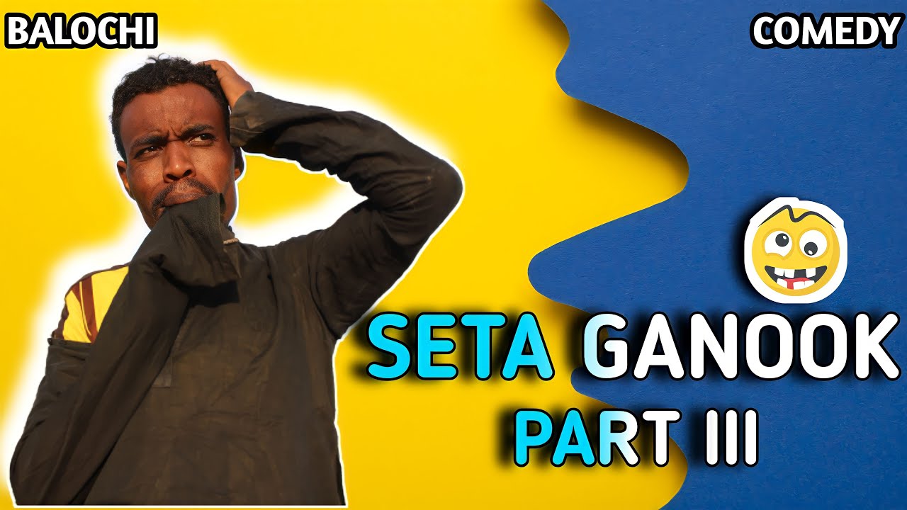 Seta Ganook Part 3 I Balochi Comedy Video I Episode 221 2023 I Maripur Films