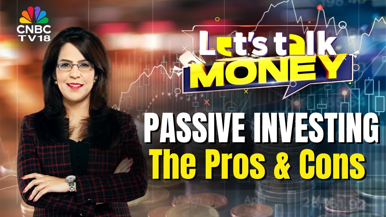 The Passive Investing Landscape In India | Passive Vs Active Funds |Let's Talk Money |N18V CNBC TV18