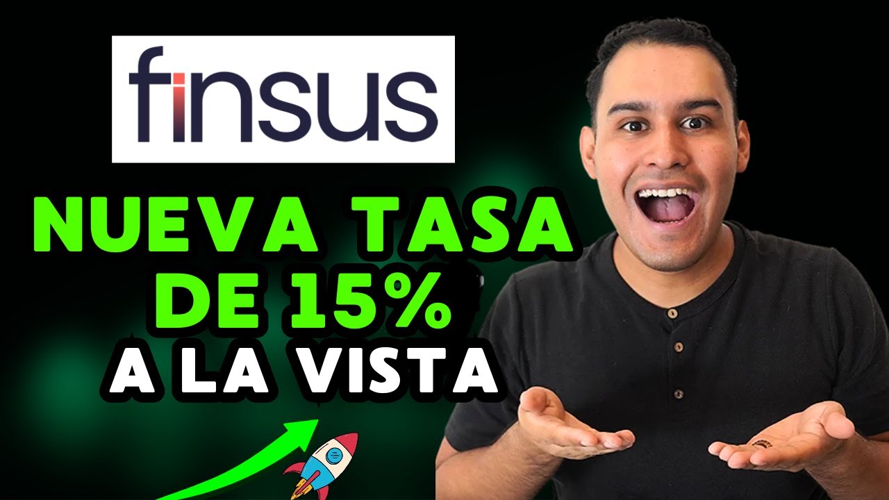 FINSUS NUEVA TASA de rendimiento de 15% A LA VISTA 📈