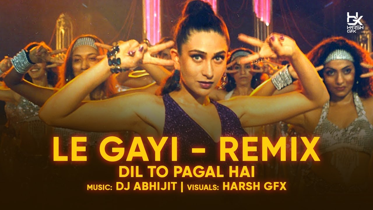Le Gayi (Remix) - DJ Abhijit | Harsh GFX | Dil To Pagal Hai |  Shah Rukh Khan | Karisma Kapoor