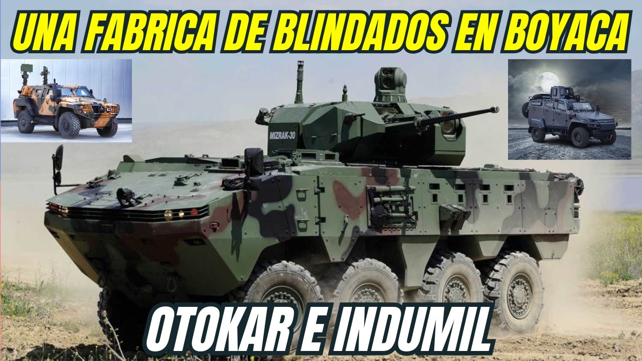 Otokar de Turquía: un gran socio para Indumil de Colombia y la fabricación de blindados 4x4 y 6x6