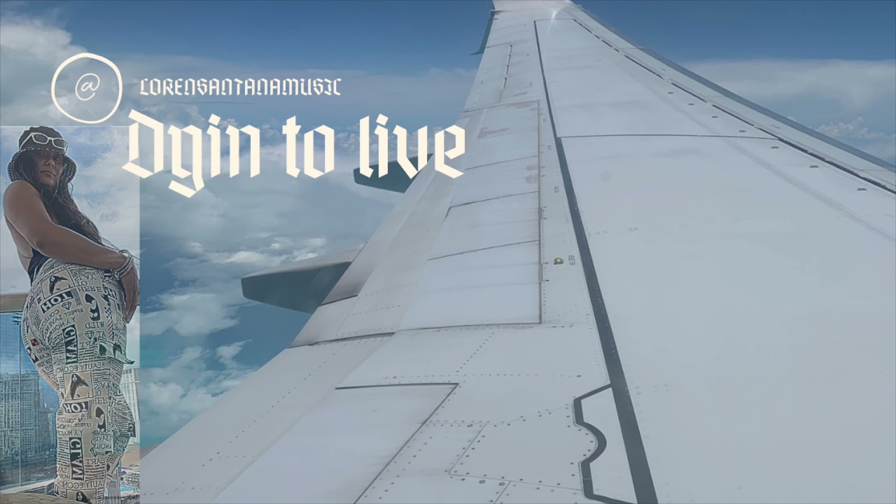 Loren Santana-Dyin To Live