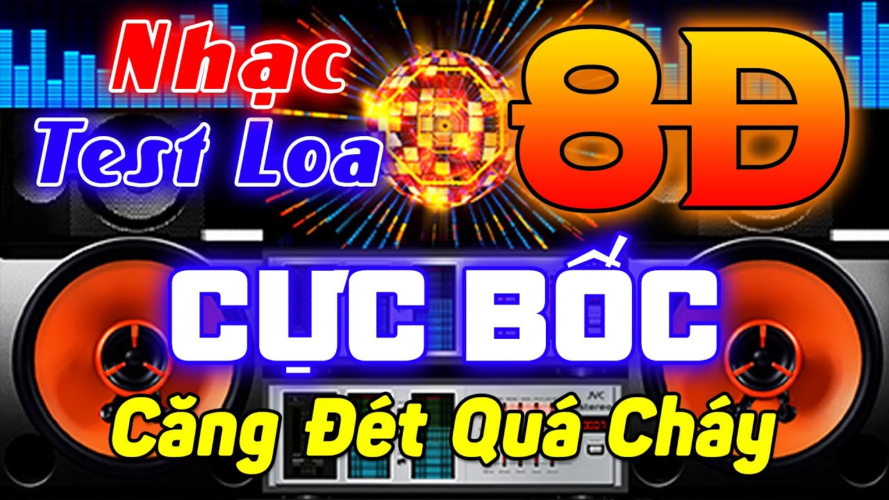 Nhạc TEST Loa Remix Cực Chuẩn 8D - LK Nhạc Disco REMIX Hải Ngoại - Bass Căng Đét Nghe Quá Cháy