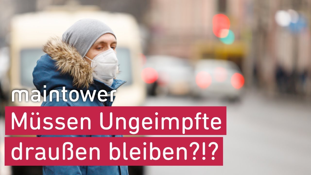 Ungeimpfte müssen draußen bleiben!?! | maintower