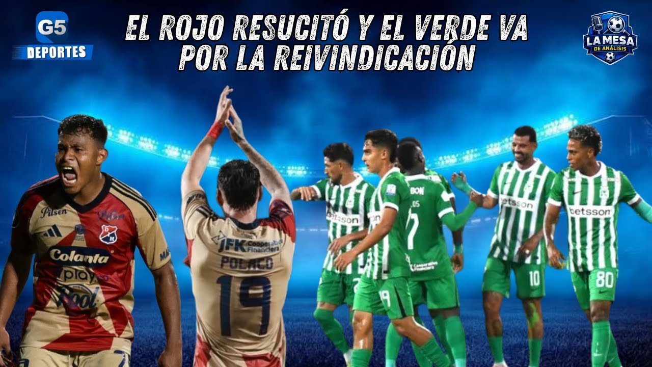 🎙💙 EL ROJO RESUCITÓ Y EL VERDE VA POR LA REIVINDICACIÓN / LA MESA DE ANALISIS