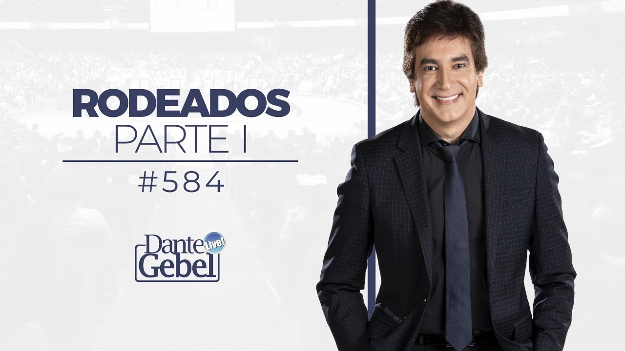 Dante Gebel #584 | Rodeados – Parte I
