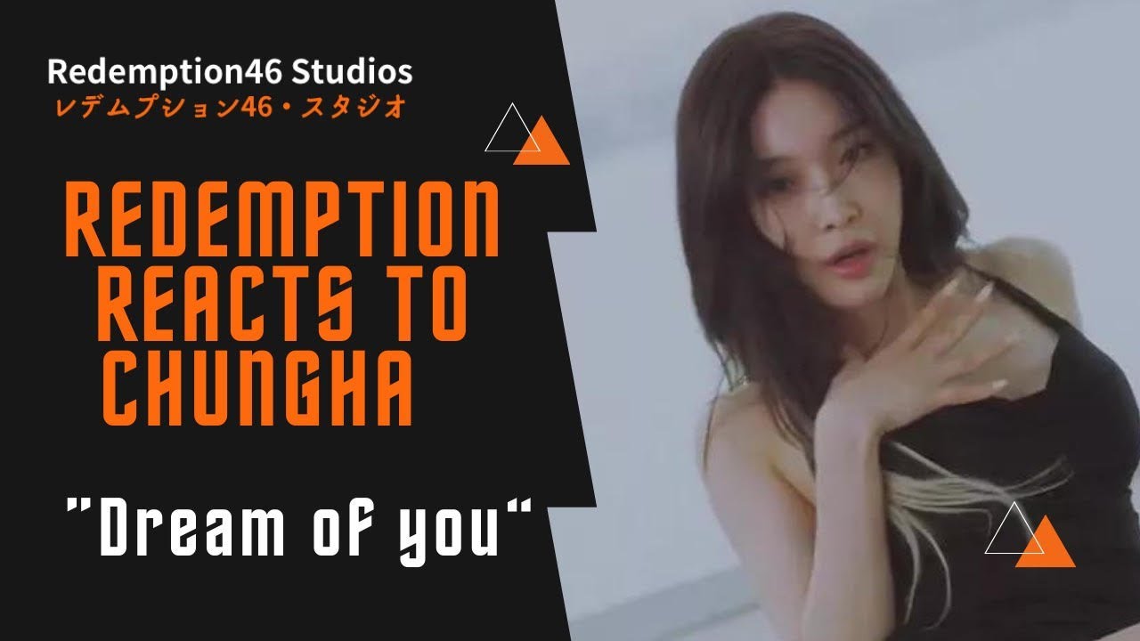 CHUNG HA (청하) - Dream of You (with R3HAB) (Redemption Reacts)