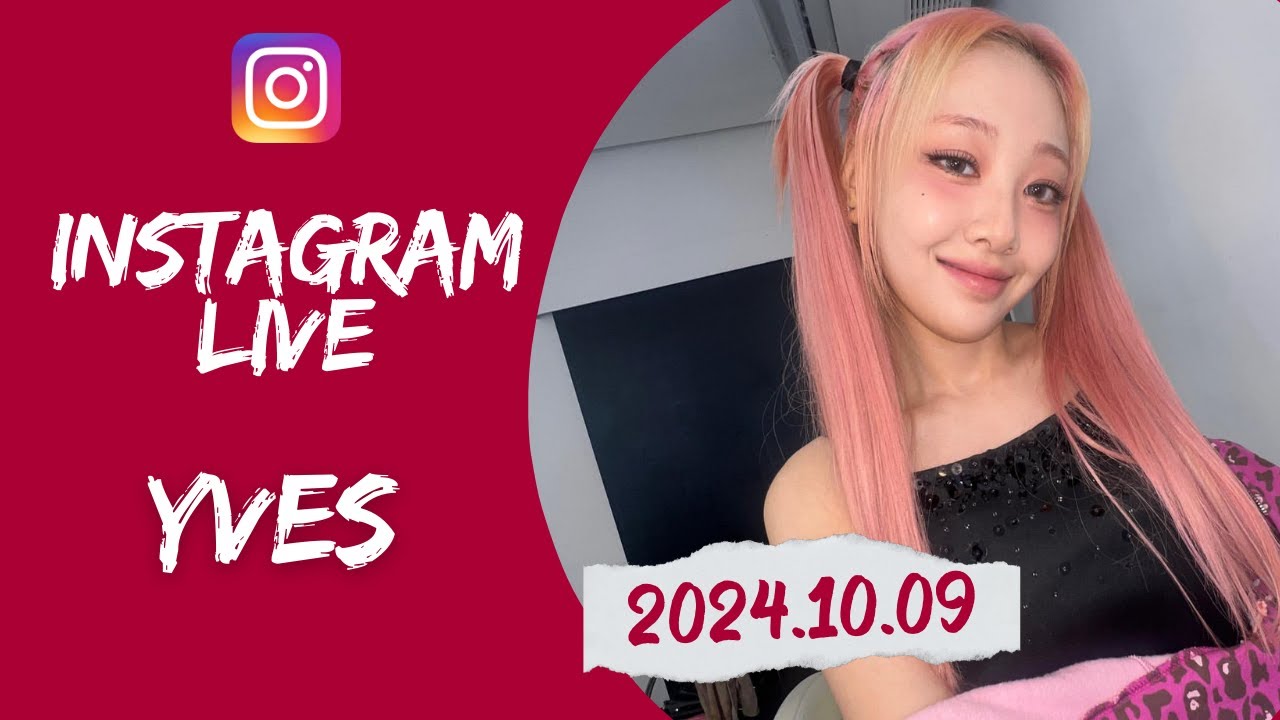 [ENG] Yves Instagram Live ft. Chuu (241009)