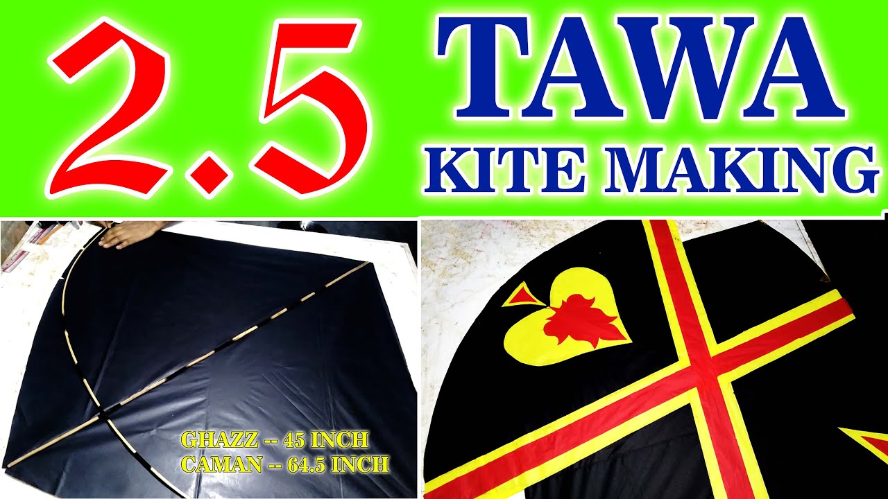 2.5 Tawa Kite - Step By Step 2.5 Tawa Kite Making - By MS KiteS 2022.