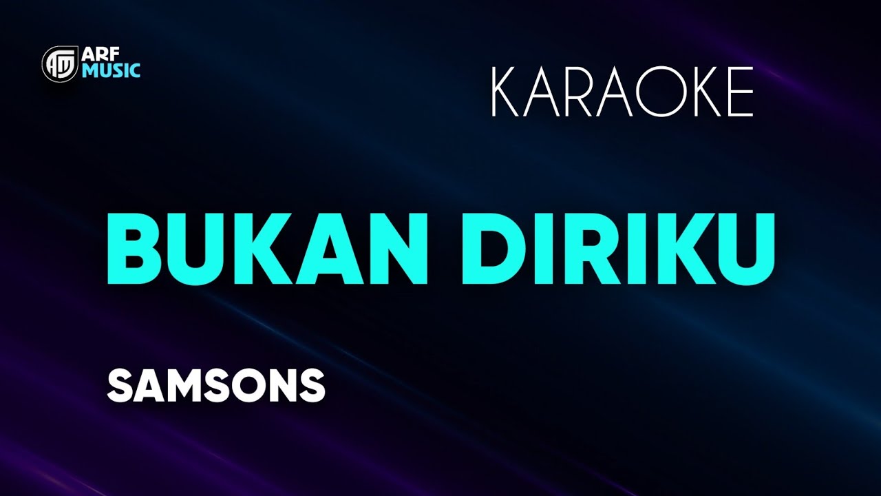 Samsons - Bukan Diriku Karaoke
