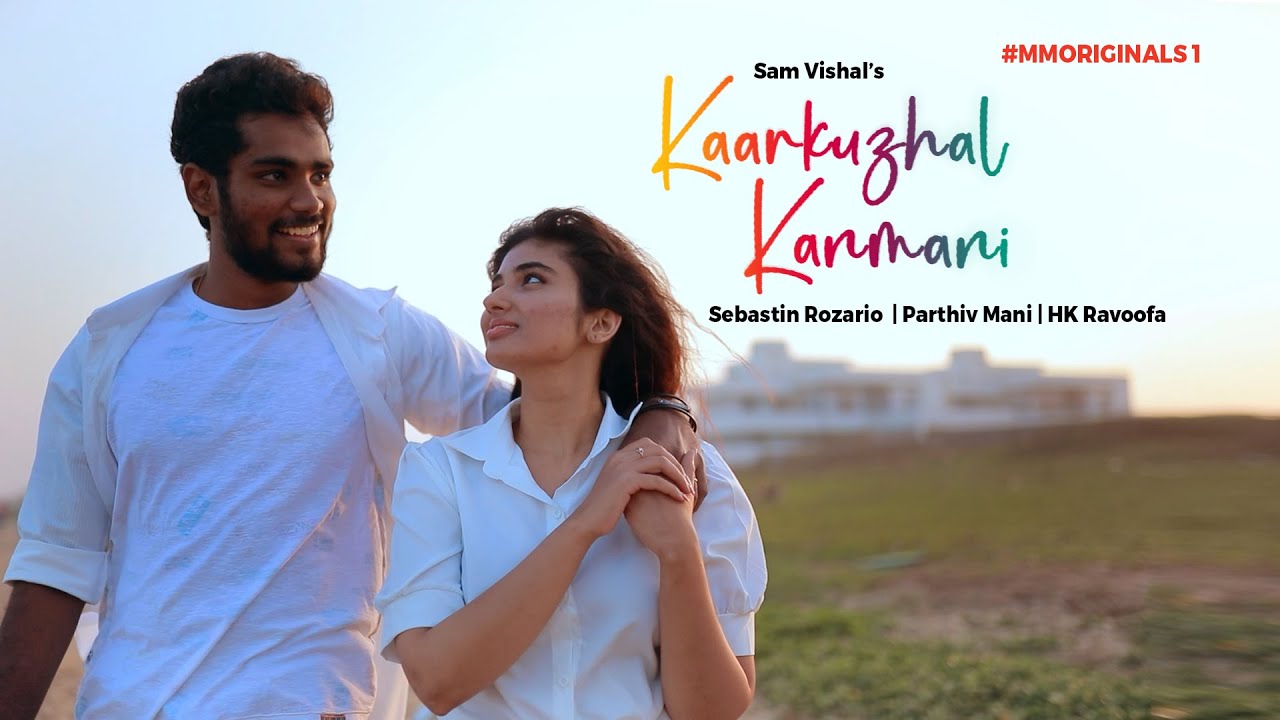 Kaarkuzhal Kanmani (Video Song) | Sam Vishal | Pragya Nagra | Roze | Parthiv Mani @mmoriginalstamil