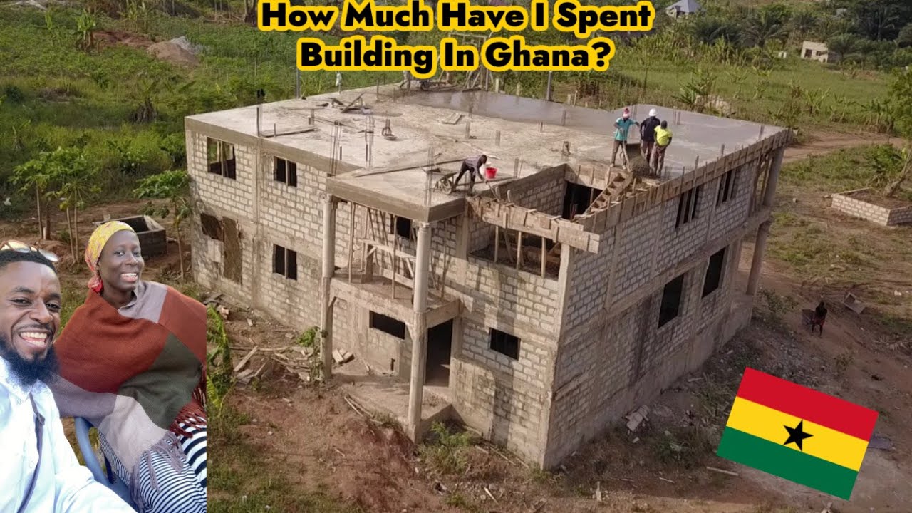 How Much Have I Spent Building in Ghana? (FULL WALKTHROUGH AND BREAKDOWN OF SECOND STORY COST)