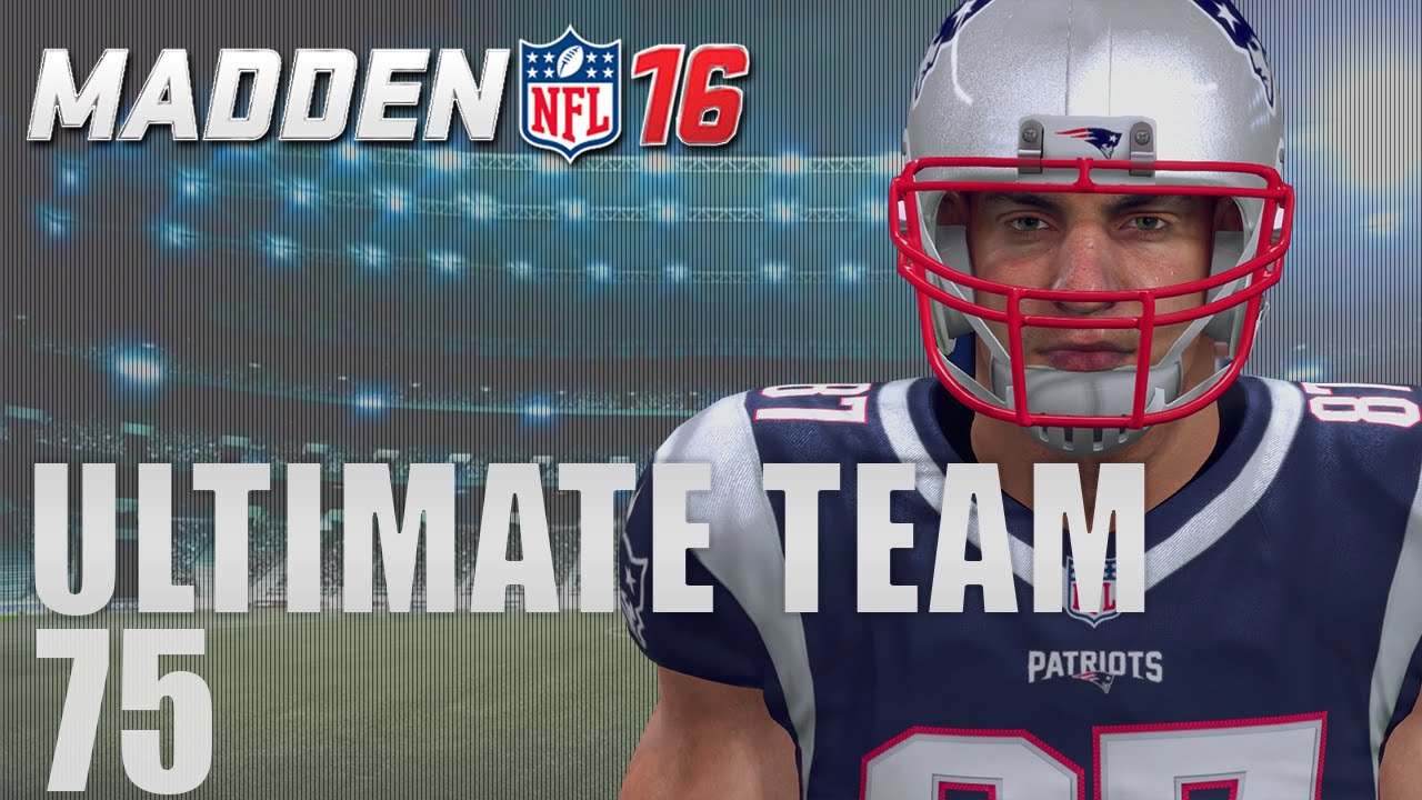 Madden 16 Ultimate Team - GT Rob Gronkowski Debut!! Ep.75