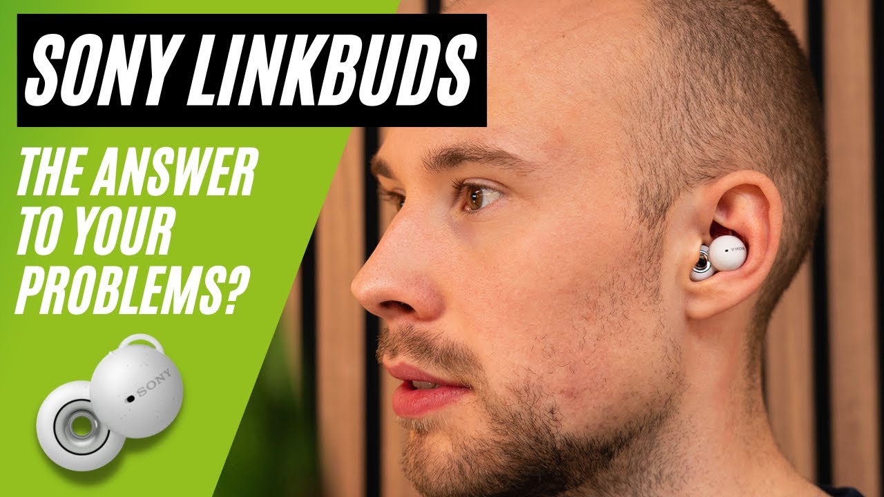 Sony LinkBuds: Problem Solver or Problem Creator?