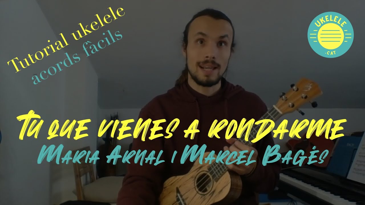 Tu que vienes a rondarme - Maria Arnal i Marcel Bagés (Acords i tutorial ukelele en català)