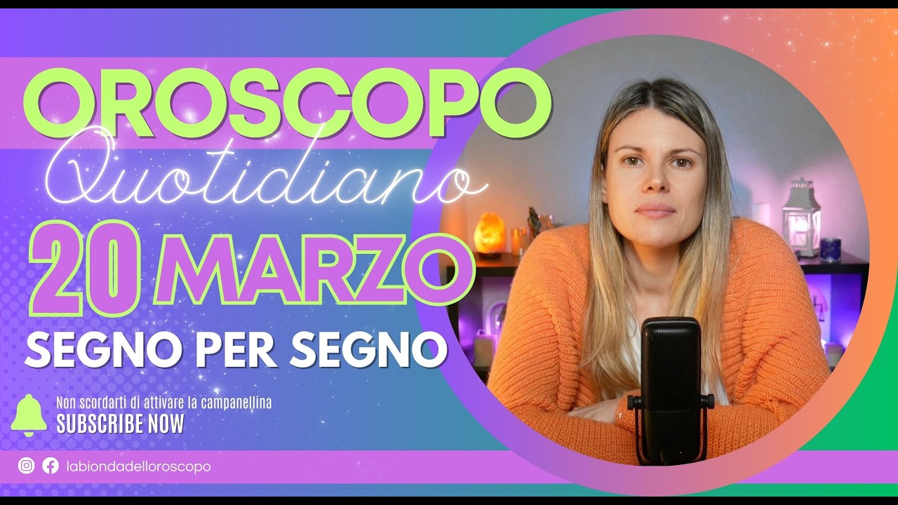 Oroscopo del giorno: 20 Marzo 2026