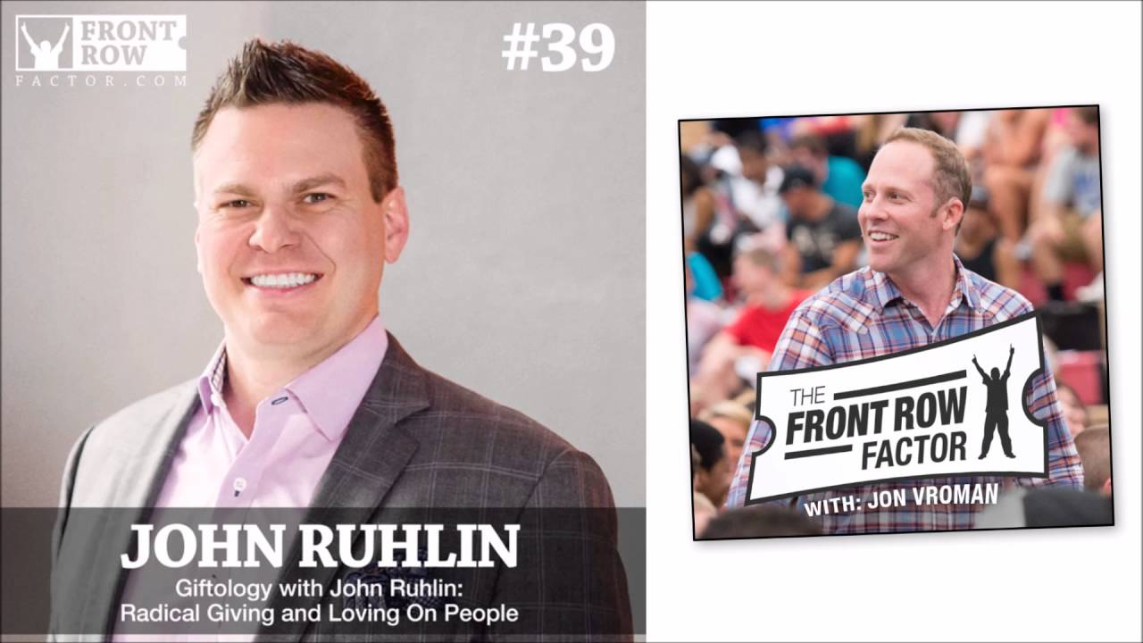 #39: Giftology with John Ruhlin: Radical Giving and Loving On People