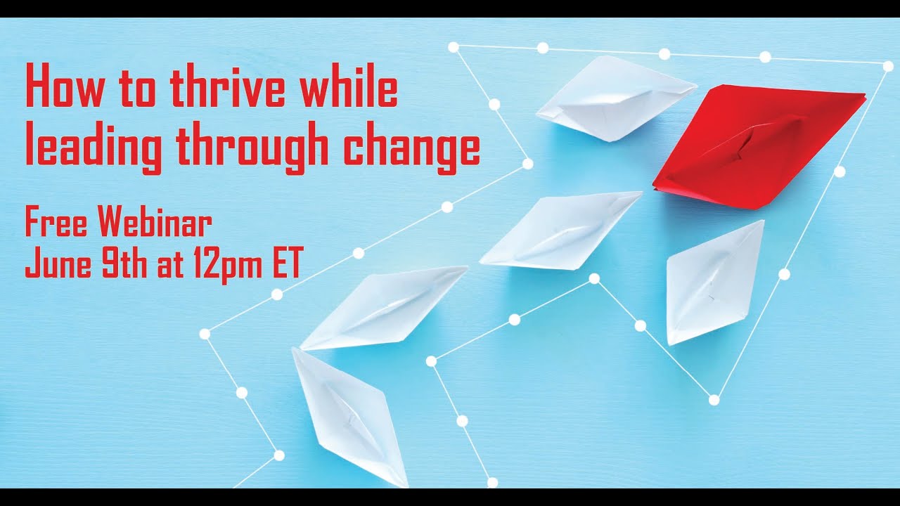 How to thrive while leading through change