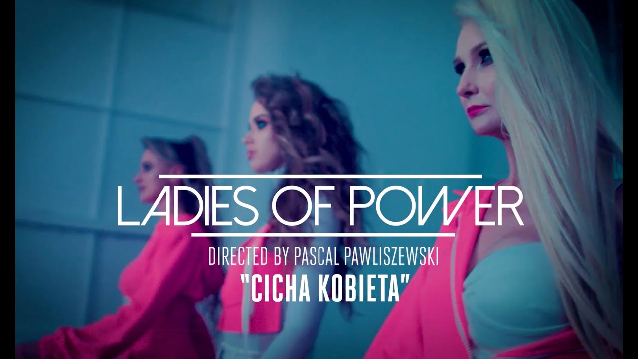 Ladies Of Power - Cicha Kobieta (Official Music Video)