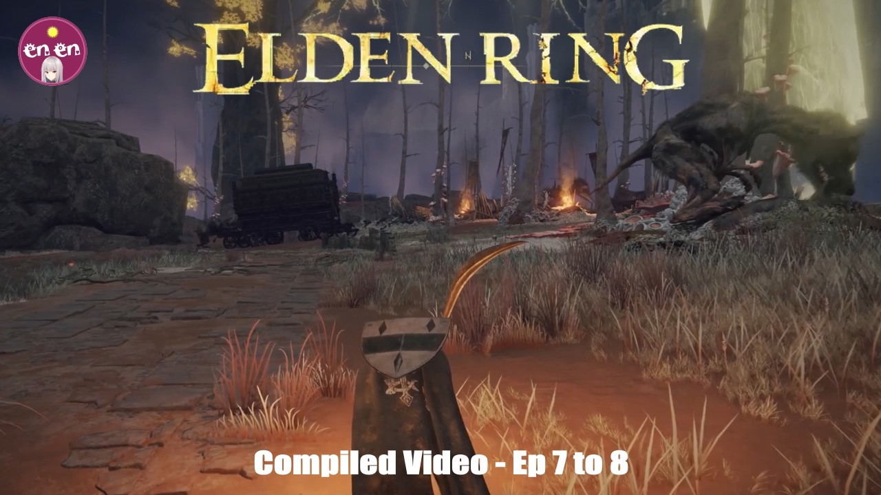 ELDEN RING : Compiled Video - Ep 7 to Ep8