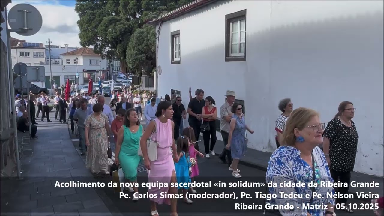 TOMADA DE POSSE I NOVA EQUIPA SACERDOTAL I CIDADE DA RIBEIRA GRANDE | 05.OUTUBRO.2025