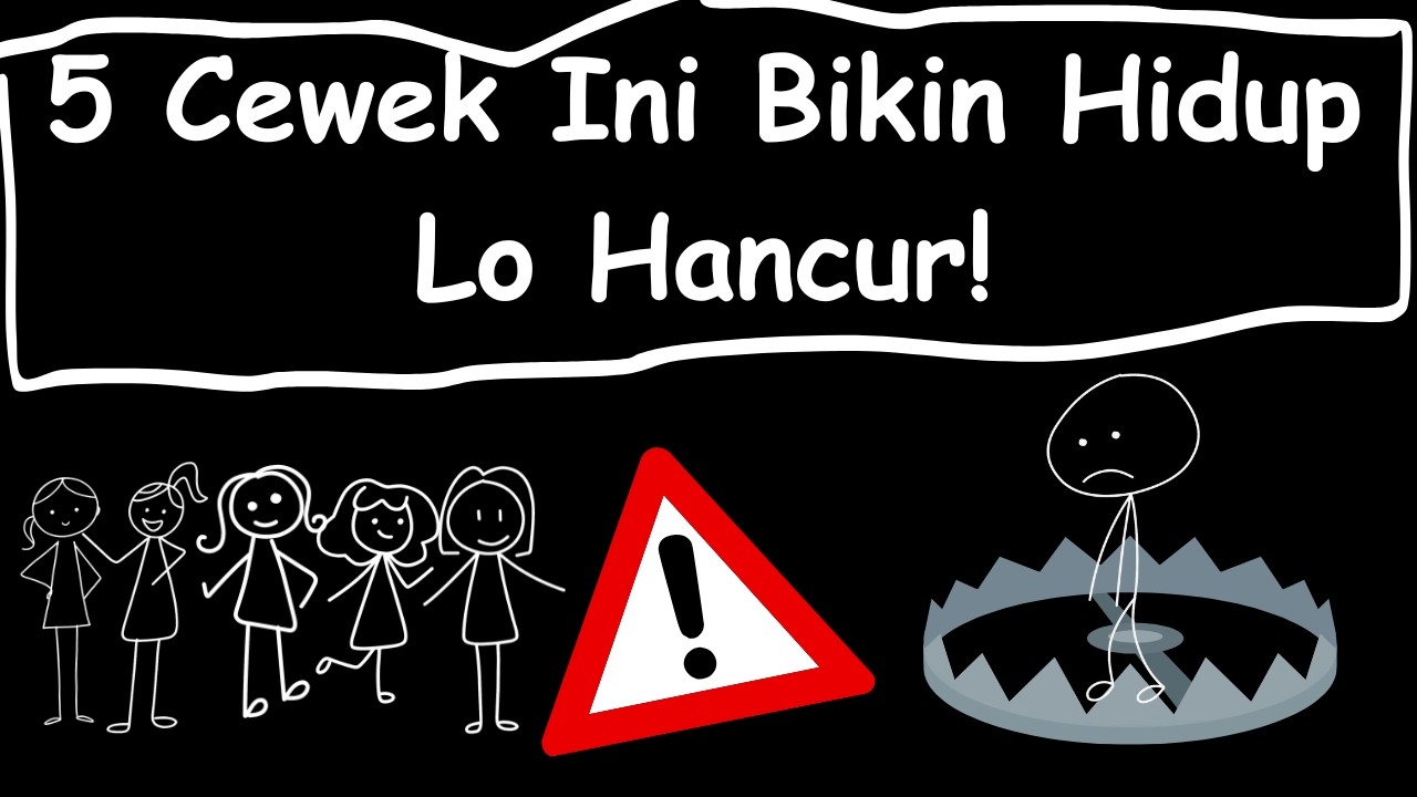 Jangan Jatuh Cinta ama 5 Tipe Cewek Ini! Hidup Lo Bisa Hancur!