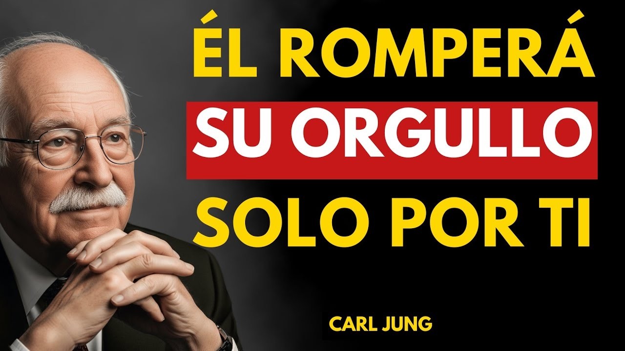 Haz Esto y Él Romperá su Orgullo (Solo por No Perderte) | Carl Jung