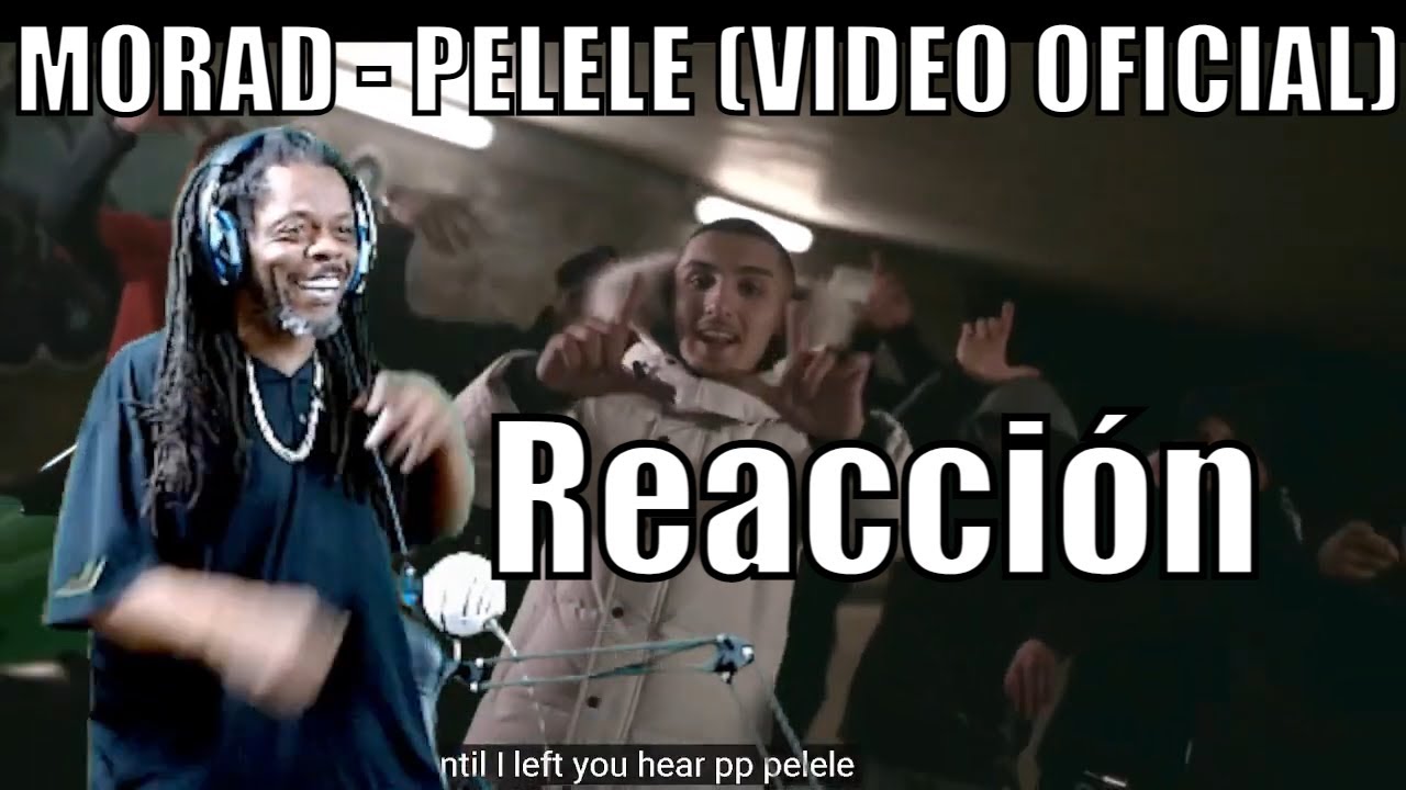 MORAD - PELELE (VIDEO OFICIAL)   reaction
