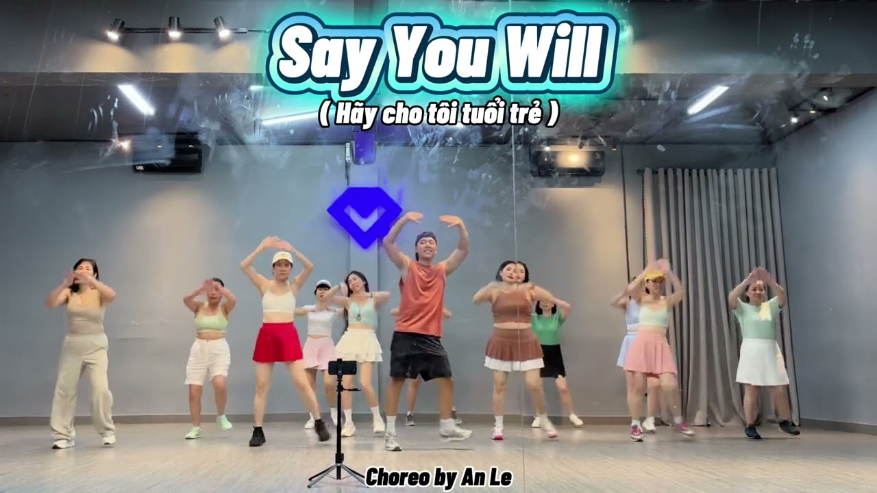 Say you will | Hãy cho tôi tuổi trẻ | choreo by Easy Dance Fitness with An Le 