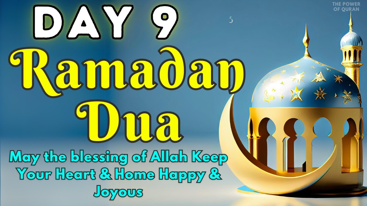 Powerful Ramadan Dua for the 9th Day | Forgiveness, Wealth, Barakah & Divine Protection