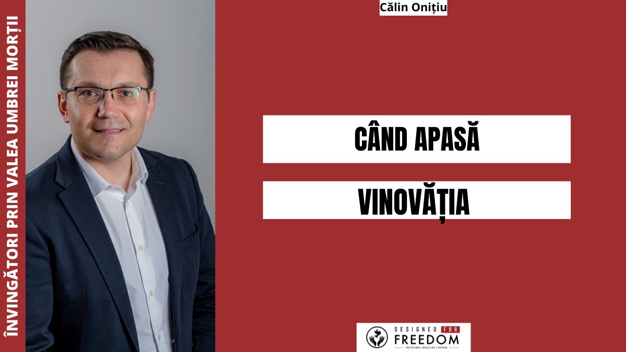 EP8: C&acirc;nd apasă vinovăția | Călin Onițiu | &Icirc;nvingător prin valea umbrei morții