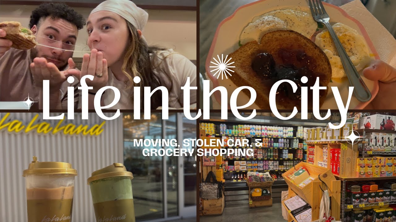 life in the city: moving, stolen car, and grocery shopping