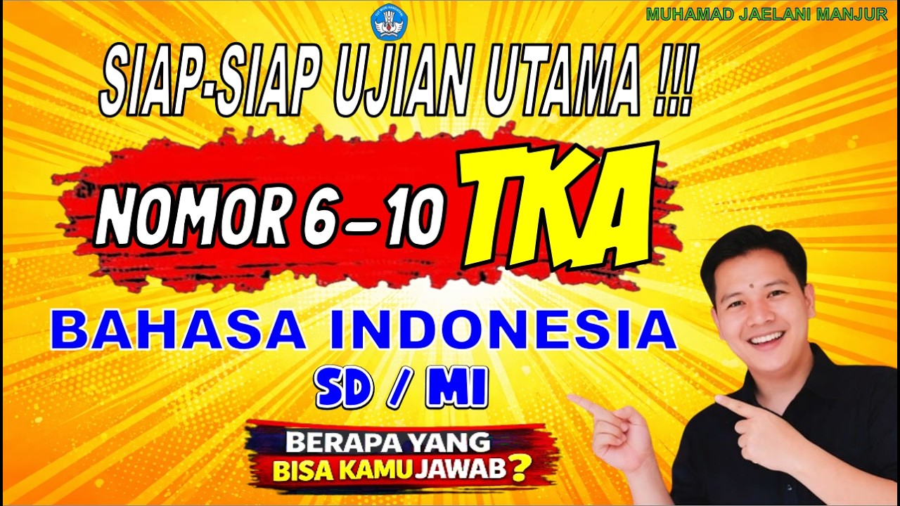 TERBARU! SOAL TKA BAHASA INDONESIA SD NO 6-10 BIKIN KAGET! BANYAK YANG SALAH, KAMU BISA JAWAB SEMUA?