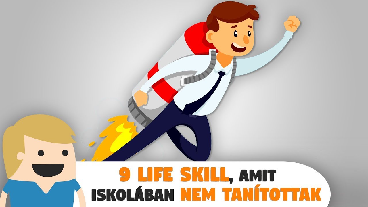 9 Life Skill amit az iskolában Nem tanítottak neked!