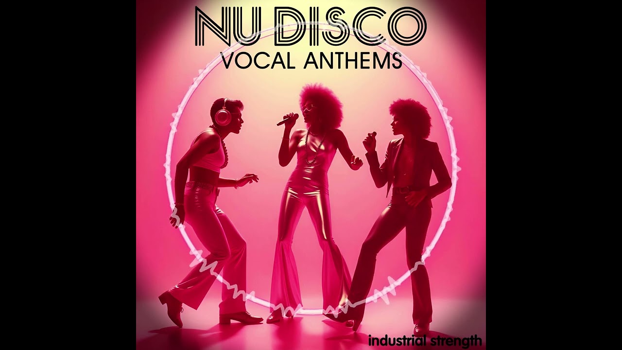 Nu Disco Vocal Anthems