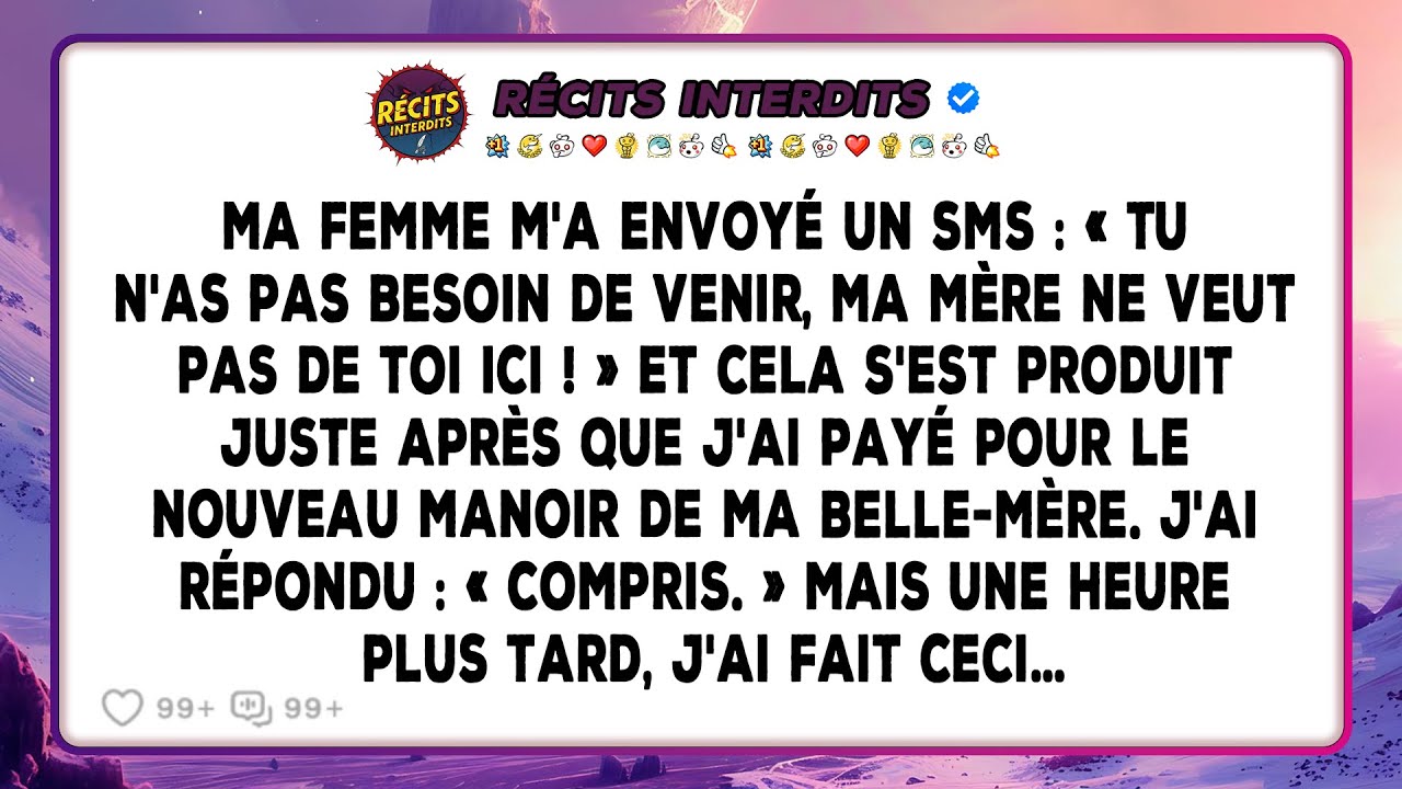 Ma Femme M'a Envoyé Un Sms : « Tu N'as Pas Besoin De Venir, Ma Mère Ne Veut Pas De Toi Ici ! » Et…